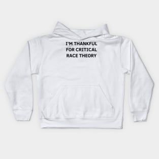 i'm thankful for critical race theory Kids Hoodie